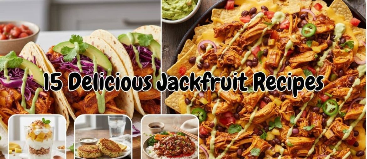 15 Delicious Jackfruit Recipes